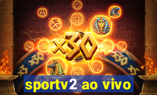 sportv2 ao vivo